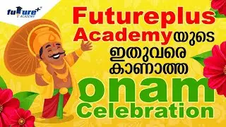 FUTURE PLUS ACADEMY ONAM CELEBRATION 2023 |