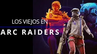 El terror de los servers // ARC Raiders // LOS VIEJOS SABROSOS MANCOS