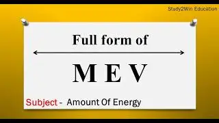 MeV ka full form | Full form of MeV in English | Subject - amount of energy