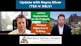 Reyna Silver Talks Active Exploration on All Projects and Primary Objective is Drilling