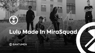 Lulu Made In MiraSquad
