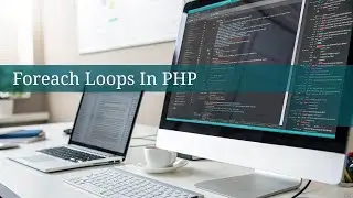 #26 Foreach Loops in PHP  | PHP Tutorial