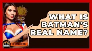 What Is Batman's Real Name? - The Superhero Reel