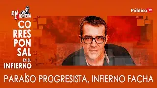 #EnLaFrontera303 - Máximo Pradera, el paraíso progresista y el infierno facha