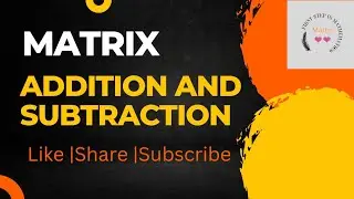 Addition and Subtraction of two Matrices