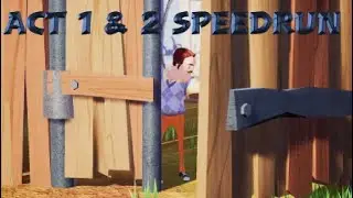 Hello Neighbor Act 1 & 2 Speedrun!😆