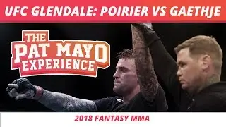 2018 Fantasy MMA: UFC Glendale - Poirier vs Gaethje DraftKings Preview and Conor McGregor Fallout