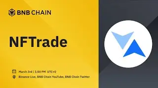 BNB Chain x NFTrade: GameFi and NFTs - Bringing Utility to the NFT Market