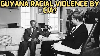 Guyana&rsquo;s Racial Violence Was Instigated by CIA!