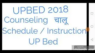 UP Bed 2018 Counseling Start Full information and schedule