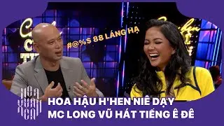 Cực hài: H'Hen Niê dạy MC Long Vũ tiếng Ê Đê | Cuộc hẹn cuối tuần