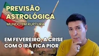 PREVISÃO ASTROLÓGICA - EM FEVEREIRO, A CRISE COM O IRÃ VAI PIORAR E CHEGAR A UM NÍVEL DRAMÁTICO