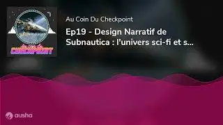 Ep19 - Design Narratif de Subnautica : l'univers sci-fi et ses personnages (no spoiler)
