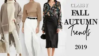 What to Wear Fall / Autumn 2019 - 5 Classy / Elegant WEARABLE Trends