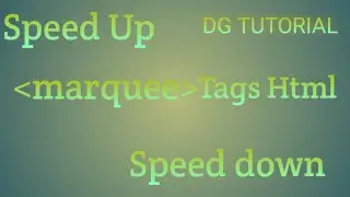 Marquee tags in HTML || Marquee tags in speed up and speed down || Example || Dg Tutorial