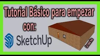 Tutorial Basico para empezar con Sketchup 2022
