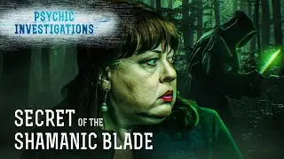 Secret of the Shamanic Blade &ndash; PSYCHIC INVESTIGATIONS | Paranormal | Scary videos