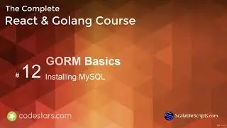 GORM Basics - Intstalling MySQL - The Complete React & Golang Course