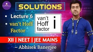 van't Hoff Factor || Abnormal Colligative Properties || Solutions Class XII || Chemistry in Bengali