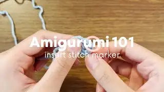 Амигуруми 101: как вставить маркер петель