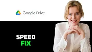 Как исправить медленную загрузку и выгрузку на Google Диске в 2025 году