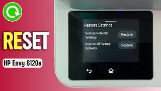 How to Factory Reset Your HP Envy 6120e Printer - Restore Settings & Network