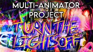 Turn the Lights Off - Multi-Animator Project [Flash Warning]