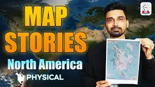 Physical Geography of North America | Important Maps for UPSC Prelims 2026 l World Map Stories