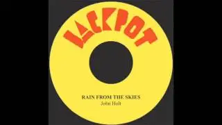 Rain From The Skies - John Holt