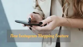 Instagram's New Shopping Feature
