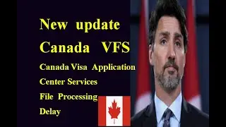 New Update Canada visa Application  Center Services(VFS)/Canada immigration  News