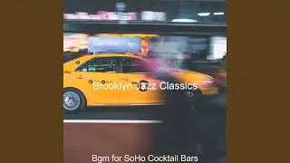 Bgm for SoHo Cocktail Bars