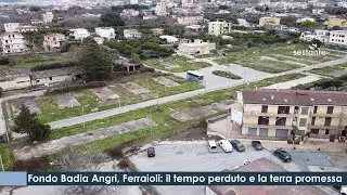 Fondo Badia Angri, Ferraioli il tempo perduto e la terra promessa