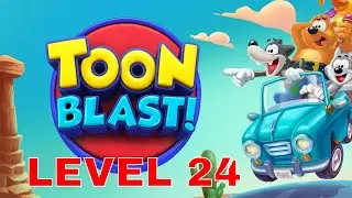 HOW TO PLAY TOON BLAST LEVEL 24?