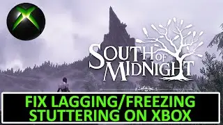 How To Fix South of Midnight Freezing/Stuttering/Lagging On Xbox (Series X|S)