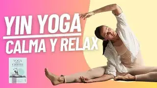 Reduce ansiedad  y MIEDO con esta Clase completa de Yin Yoga para la Calma. Aprende a relajarte.