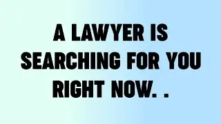 ✝️A LAWYER IS SEARCHING FOR YOU RIGHT NOW. .