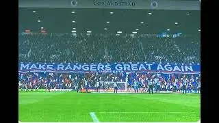 'MAKE RANGERS GREAT AGAIN' GLASGOW RANGERS FANS - PRIDE OF GLASGOW
