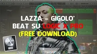 Lazza - Gigolò | Ho rifatto il Beat su Logic e vi Regalo la Sessione 🍑