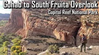 Cohab to South Fruita Overlook - Capitol Reef National Park
