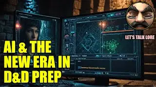 🎲 AI vs. Dungeon Masters? How ChatGPT is Changing D&D Prep Forever | Let&rsquo;s Talk Lore Podcast