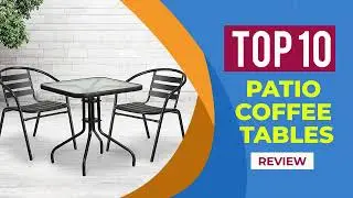 Top 10 Best Patio Coffee Table of 2025 ( Reviews ) - Best Outdoor Coffee Tables