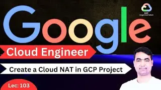GCP Tutorial-103 | Create a Cloud NAT in GCP Project 🔥