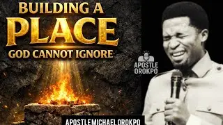 BUILDING A PLACE GOD CAN NOT IGNORE BY APOSTLE MICHAEL OROKPO (@KoinoniaGlobal