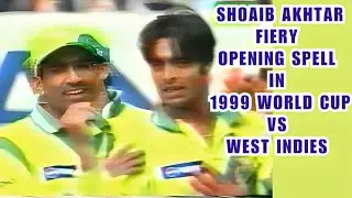 Shoaib Akhtar Fiery Opening Spell | 1999 Cricket World Cup | Pakistan vs West Indies |