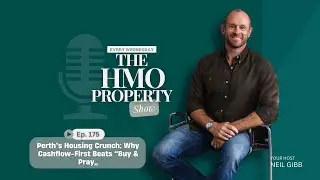 Ep. 175 — Perth’s Housing Crunch: Why Cashflow-First Beats “Buy & Pray”