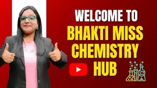 Welcome to Bhakti Miss Chemistry Hub | Chemistry Made Easy