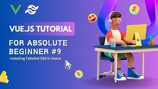 Vue.js Tutorial #9: Installing Tailwind CSS in Vue.js || Developer Vidhan