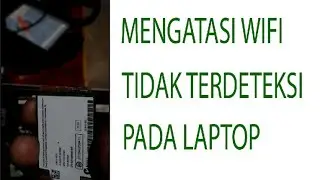 MENGATASI WIFI TIDAK TERDETEKSI PADA LAPTOP
