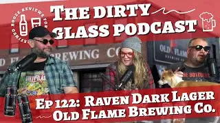 Ep 122:  Raven Dark Lager - Old Flame Brewing Co.